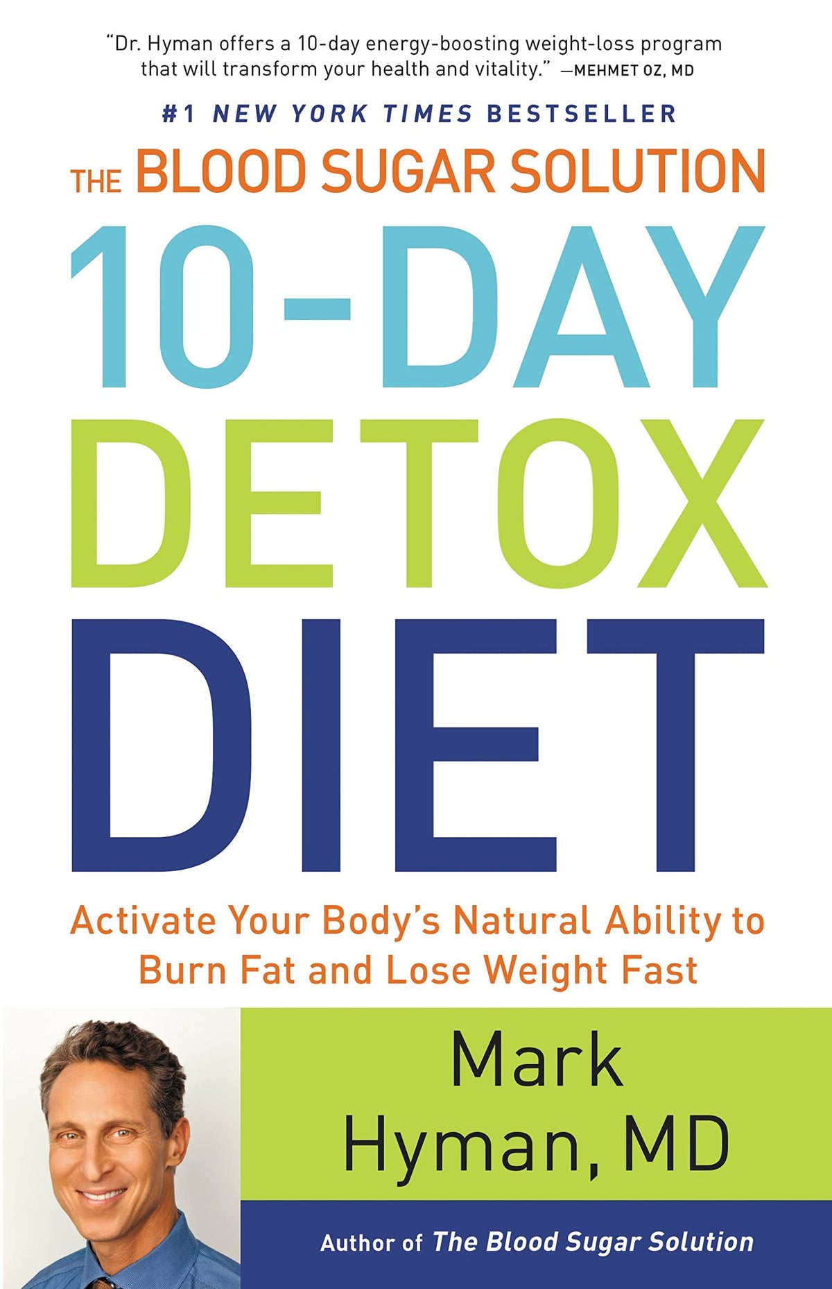 The Blood Sugar Solution 10-Day Detox Diet: Activate Your Body's Natural Ability to Burn Fat and Lose Weight Fast (The Dr. Mark Hyman Library, 3)