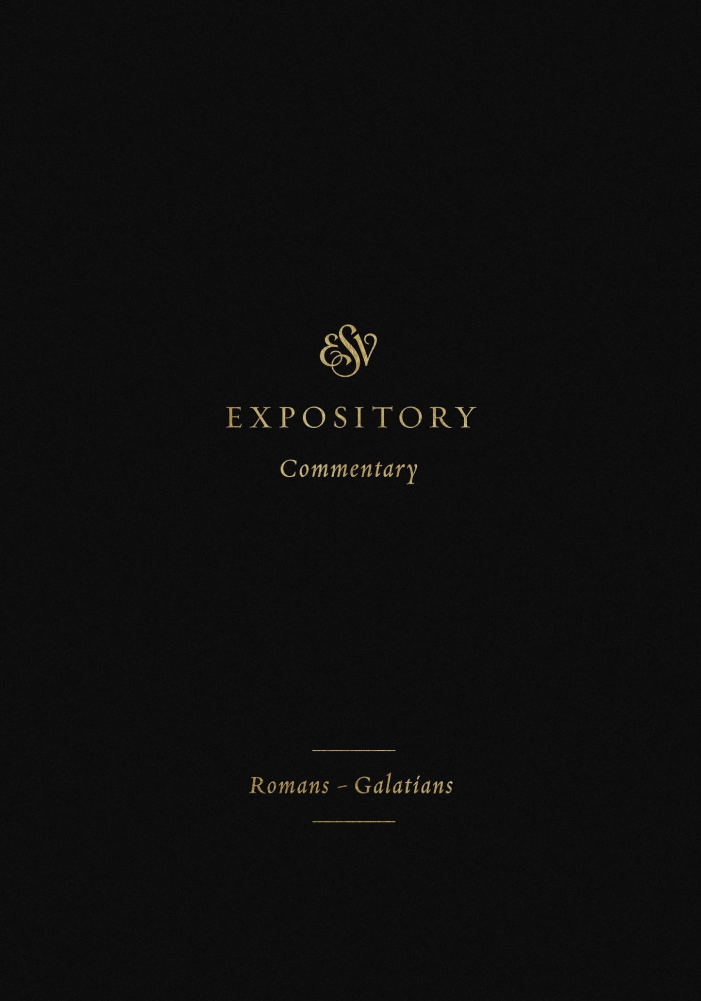 ESV Expository Commentary: Romans-Galatians (Volume 10)