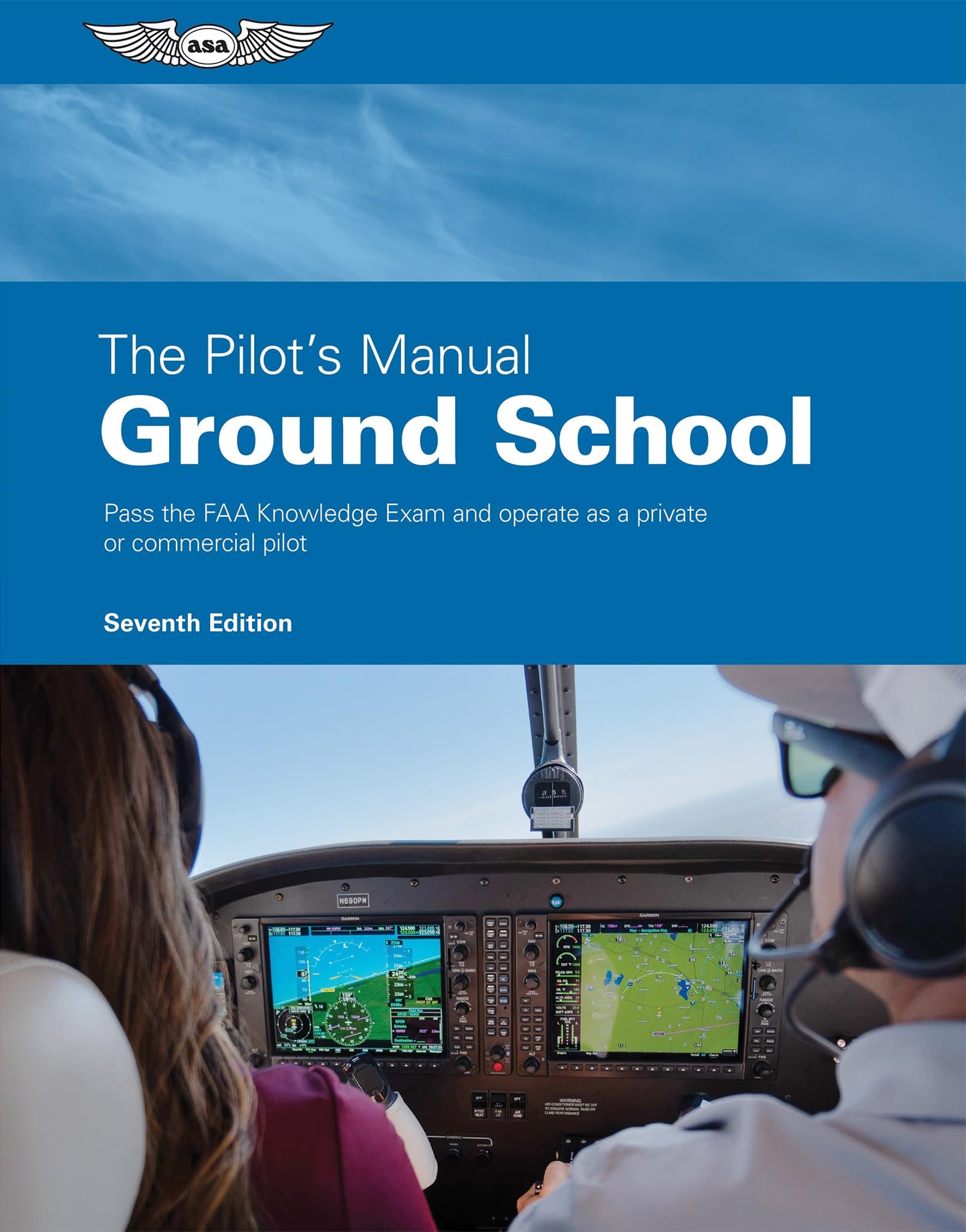 The Pilot's Manual: Ground School: Pass the FAA Knowledge Exam and operate as a private or commercial pilot