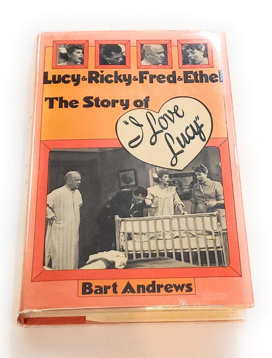 Lucy & Ricky & Fred & Ethel: The Story of I Love Lucy