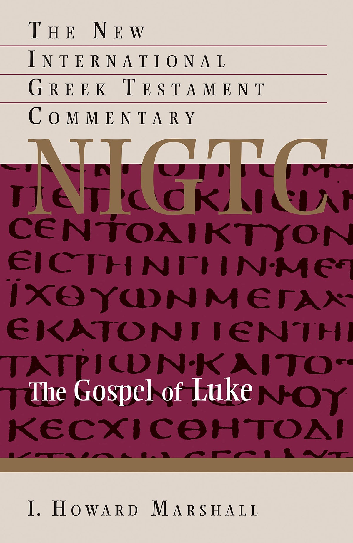 The Gospel of Luke (The New International Greek Testament Commentary)