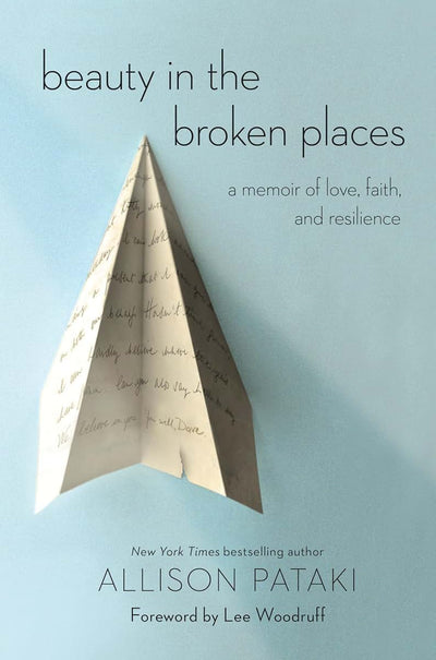 Beauty in the Broken Places: A Memoir of Love, Faith, and Resilience