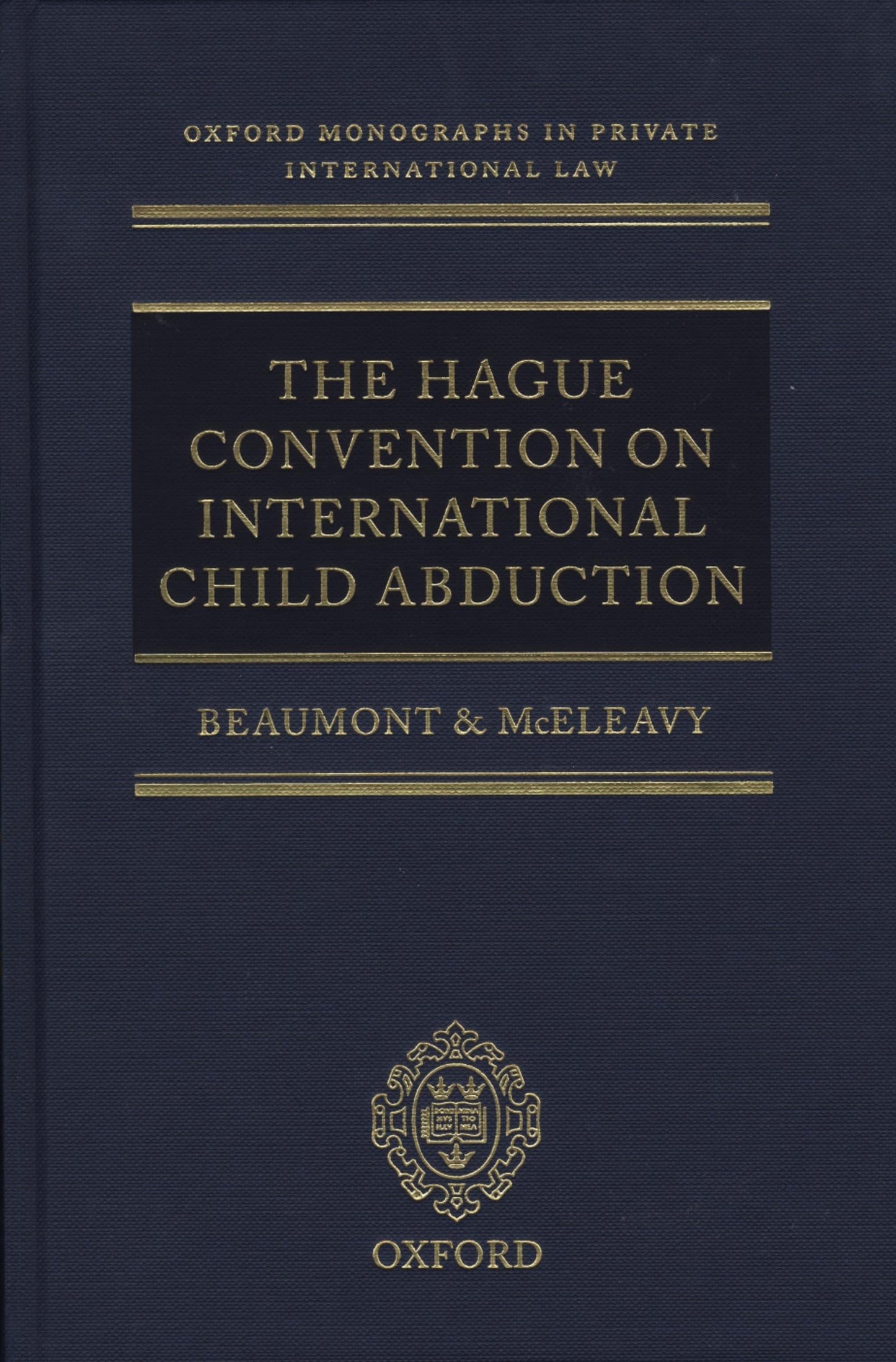The Hague Convention on International Child Abduction (Oxford Private International Law Series)