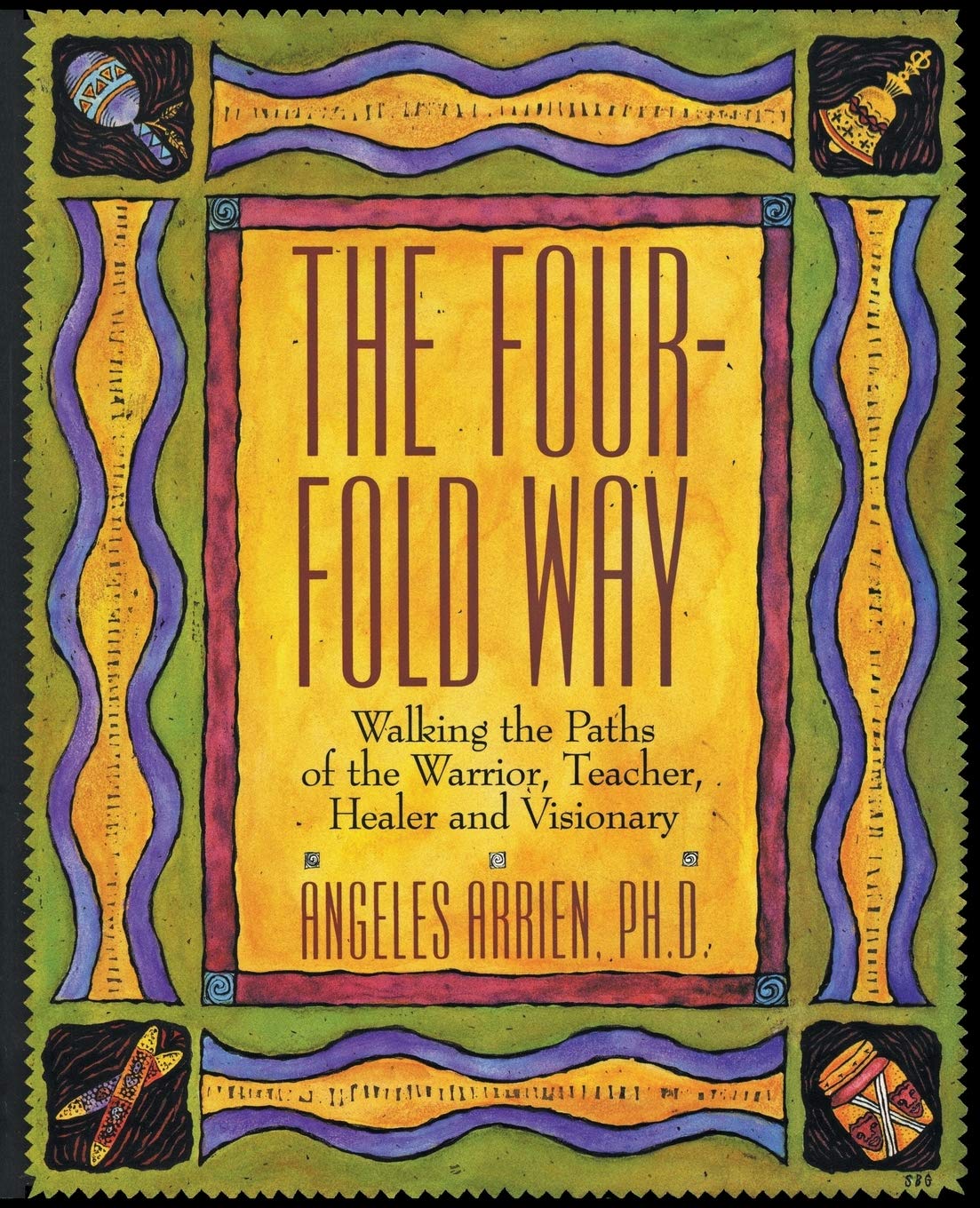 The Four-Fold Way: Walking the Paths of the Warrior, Teacher
