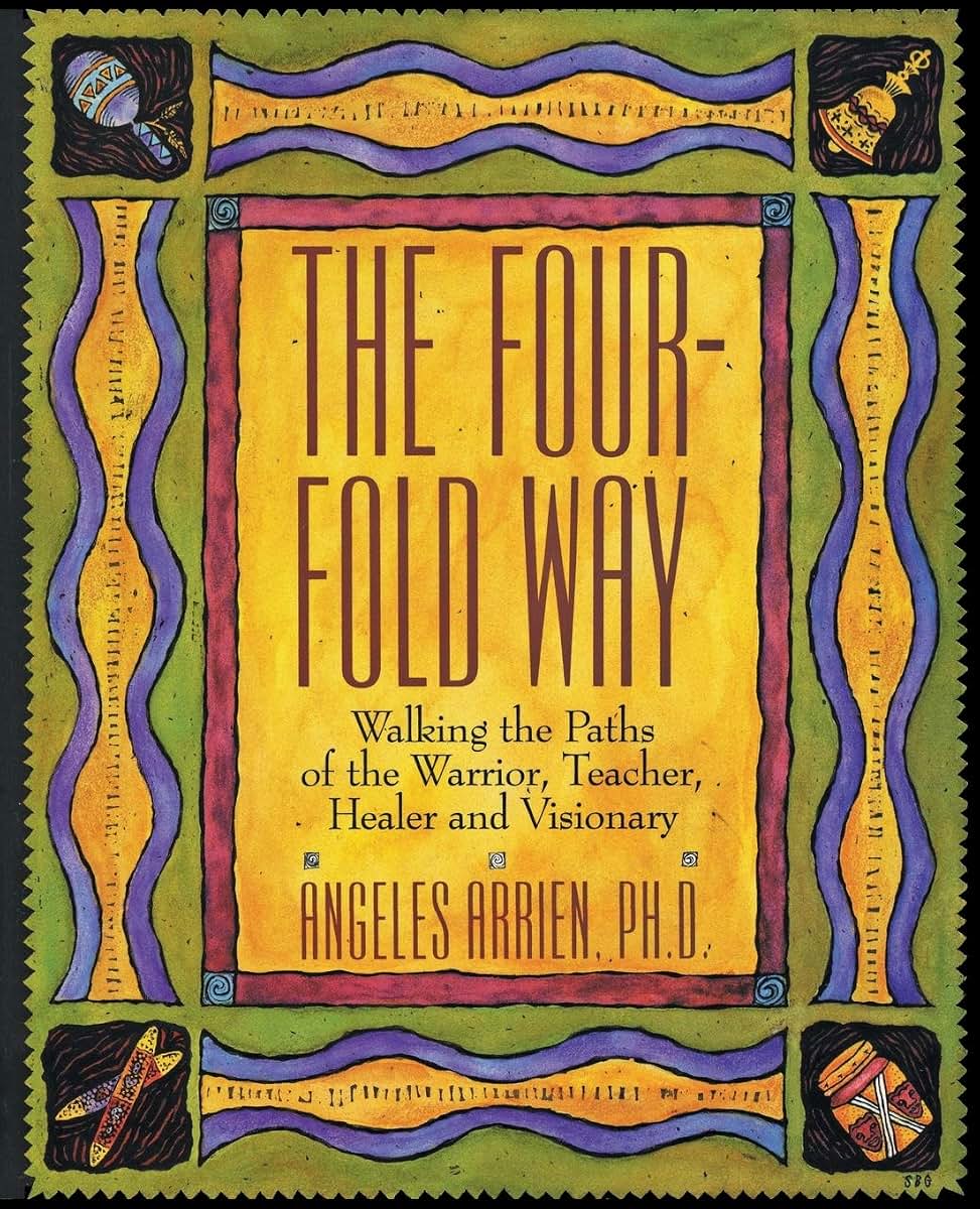 The Four-Fold Way: Walking the Paths of the Warrior, Teacher