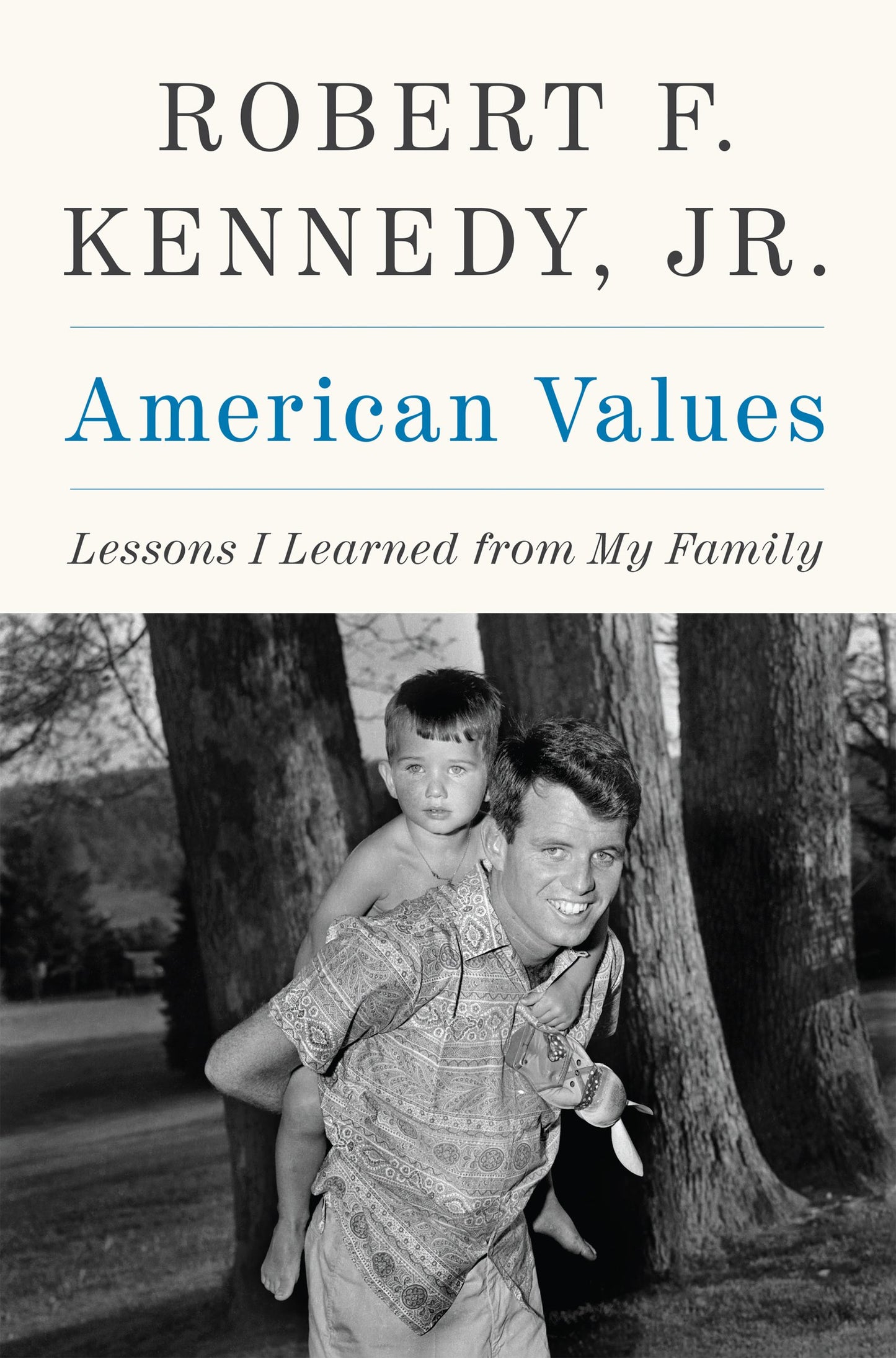 American Values: Lessons I Learned from My Family by Kennedy