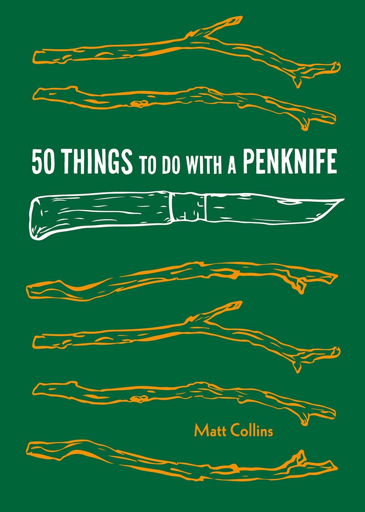 50 Things to Do with a Penknife: Cool Craftsmanship and Savvy Survival-Skill Projects (Carving Book, Gift for Nature Lovers, Hikers, Dads, and Sons) (Explore More)
