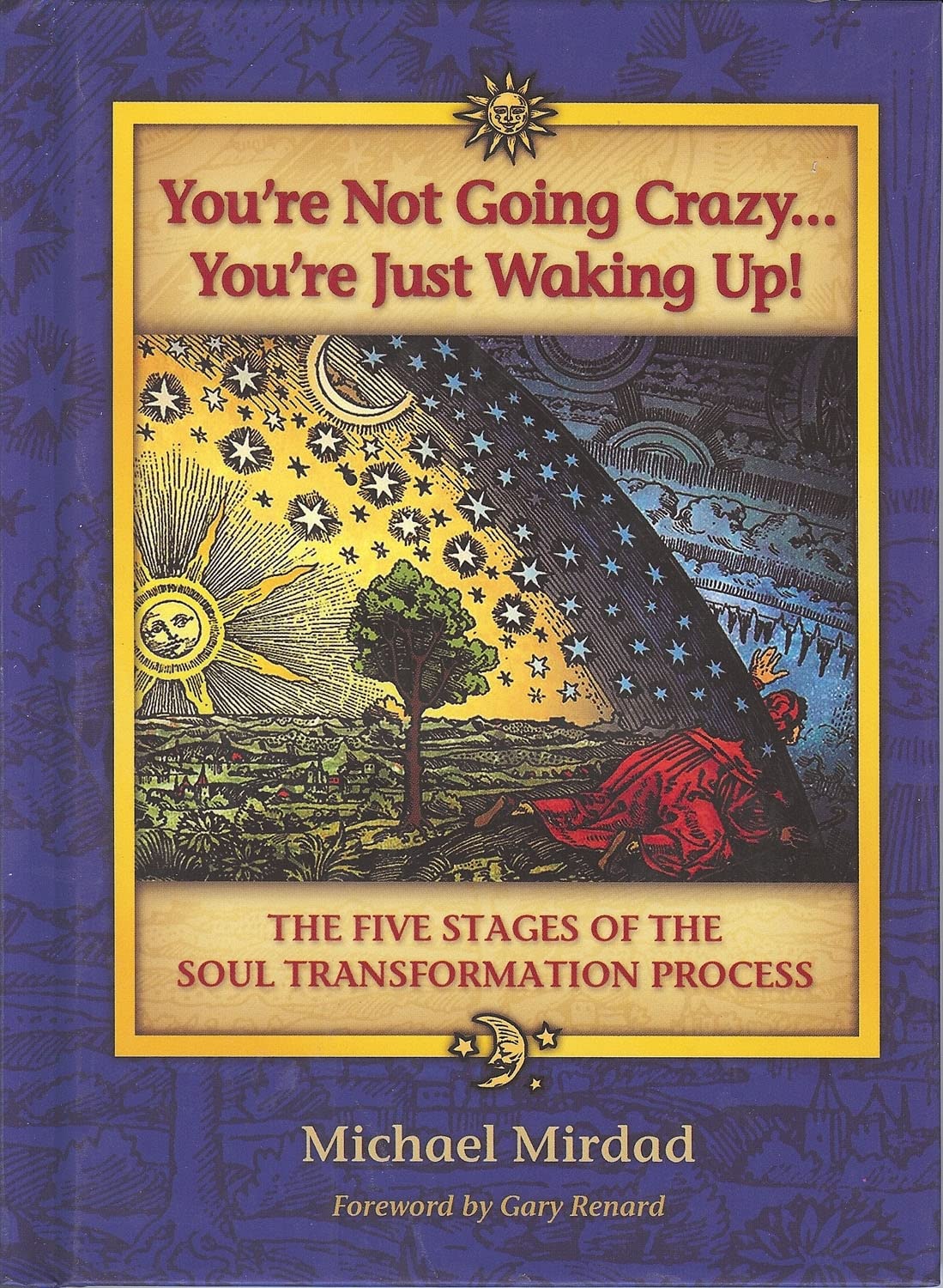 You're Not Going Crazy...You're Just Waking Up! The Five Stages of Soul Transformation Process