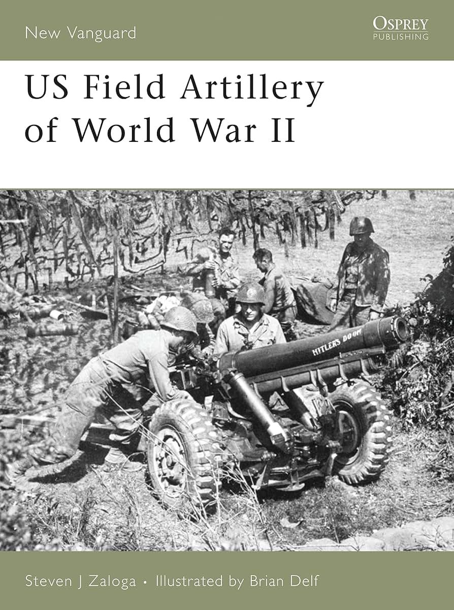 US Field Artillery of World War II (New Vanguard, 131)