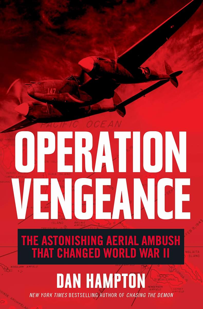 Operation Vengeance: The Astonishing Aerial Ambush That Chan