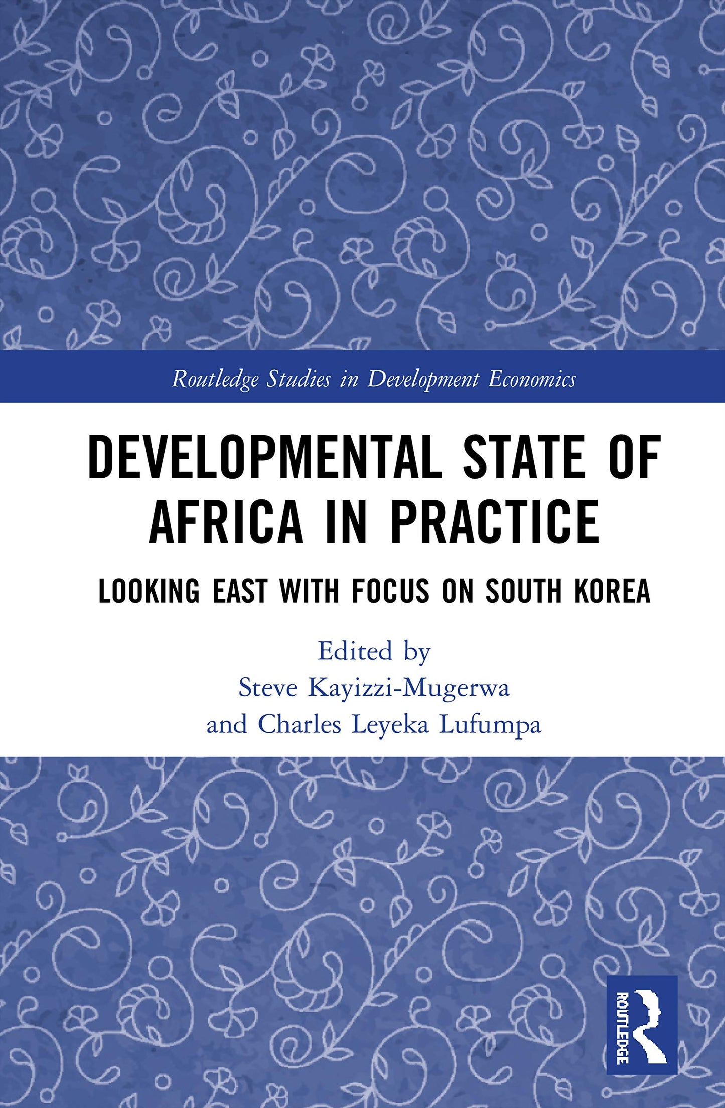 Developmental State of Africa in Practice (Routledge Studies in Development Economics)