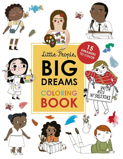 Little People, BIG DREAMS Coloring Book: 15 Dreamers to Colo