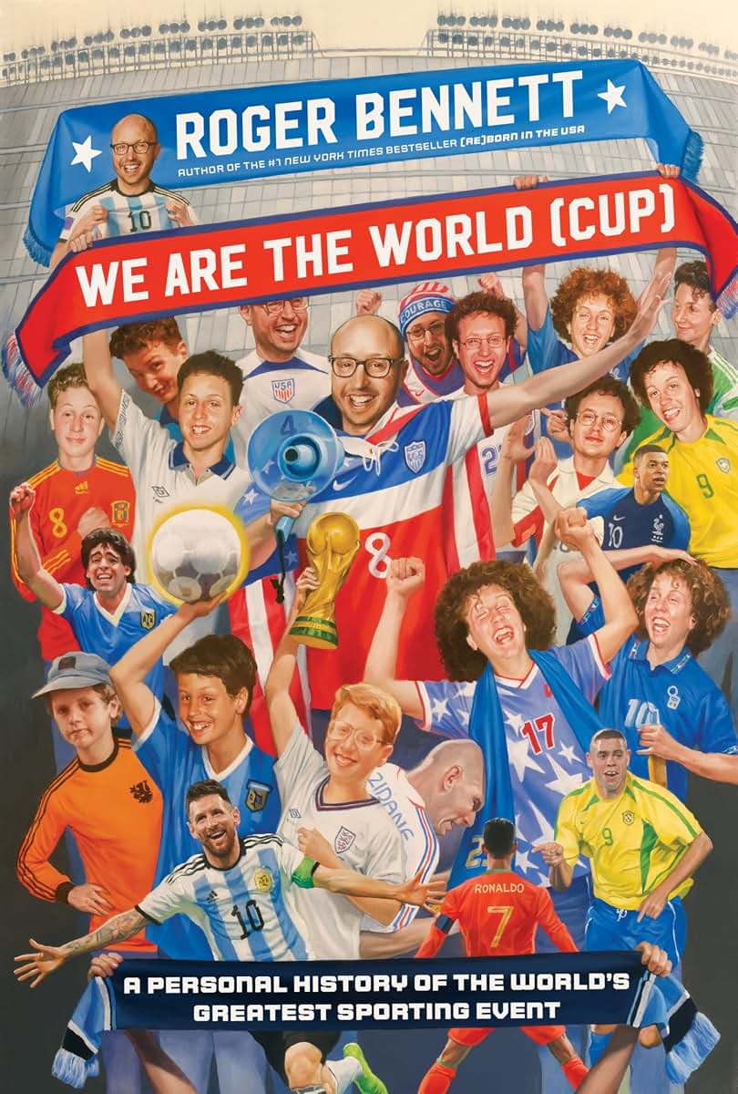 We Are the World (Cup): A Personal History of the World's Greatest Sporting Event - Soccer's Triumphs, Heartbreaks, and the Passion That Unites Fans Worldwide