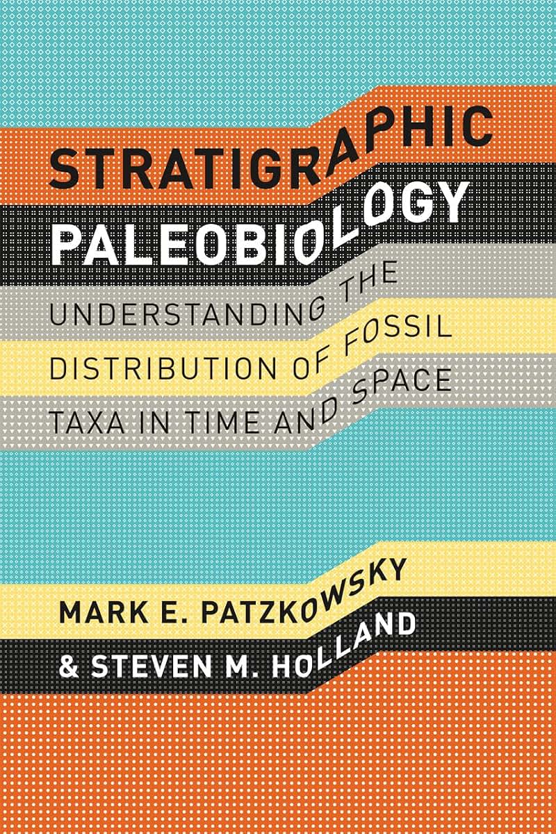 Stratigraphic Paleobiology: Understanding the Distribution of Fossil Taxa in Time and Space
