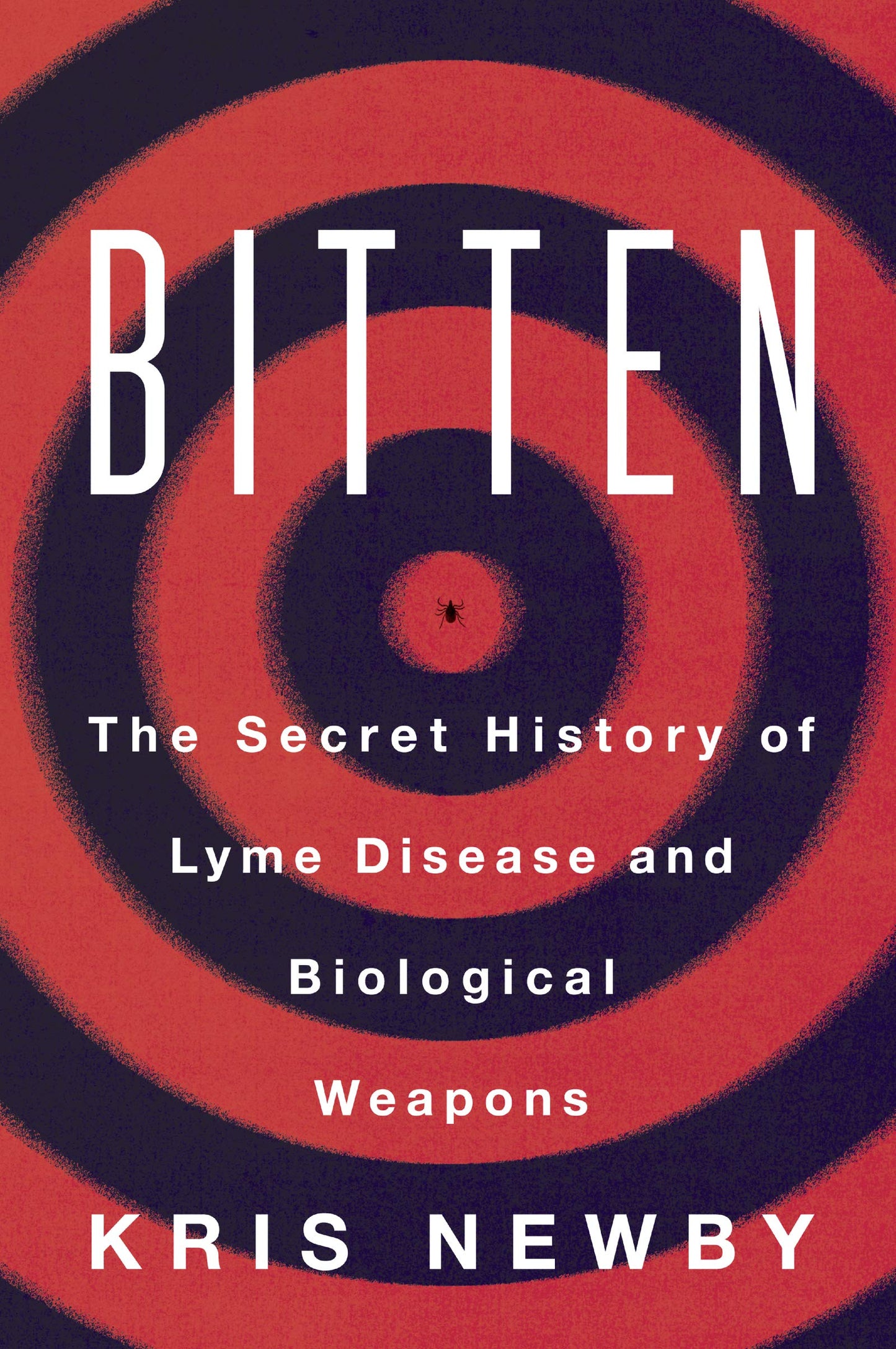 Bitten: The Secret History of Lyme Disease and Biological We