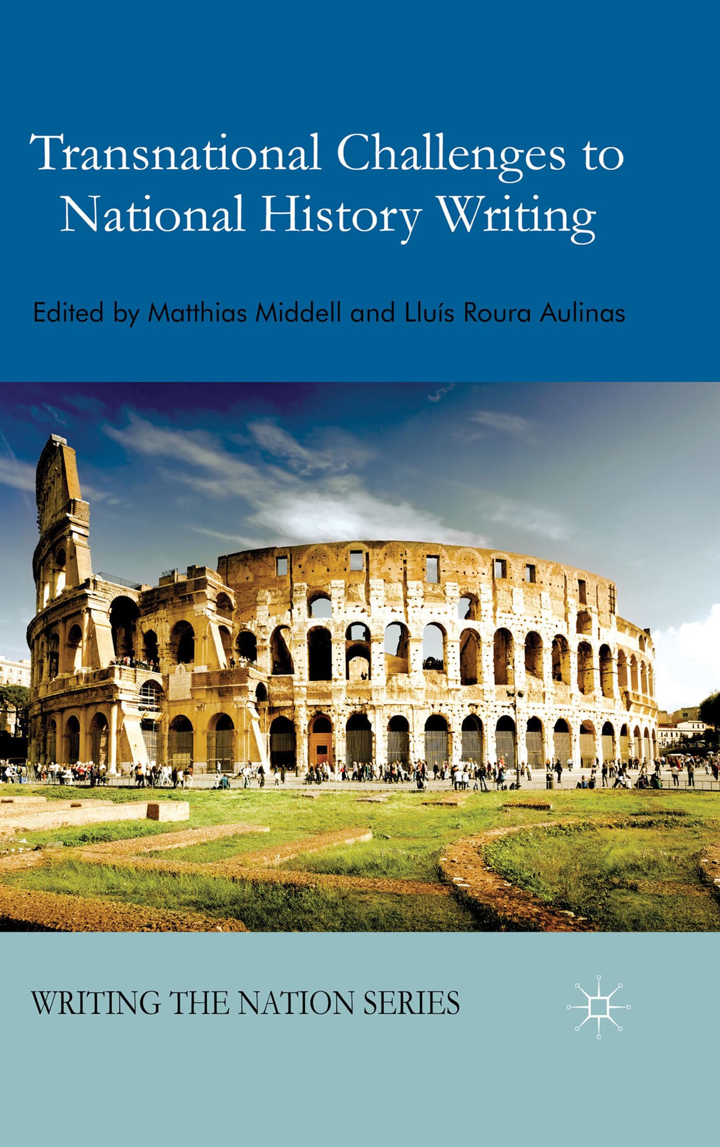 Transnational Challenges to National History Writing (Writing the Nation)