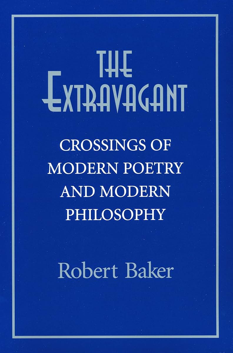 Extravagant: Crossings of Modern Poetry And Modern Ph