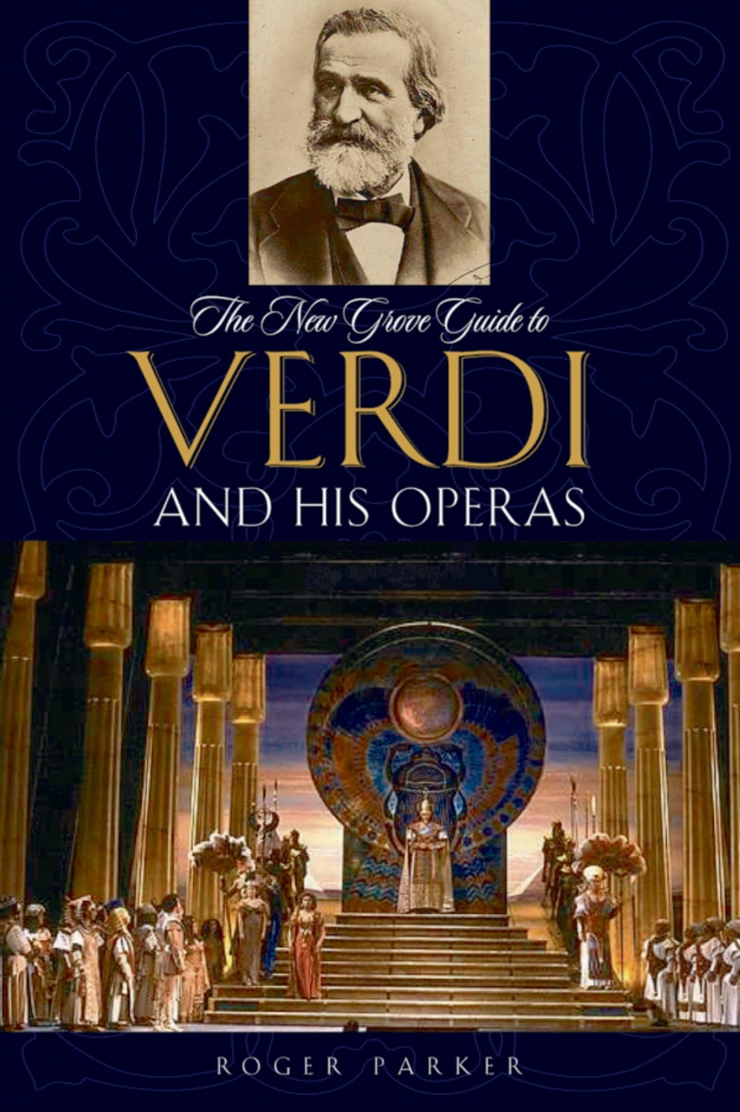The New Grove Guide to Verdi and His Operas (New Grove Operas)
