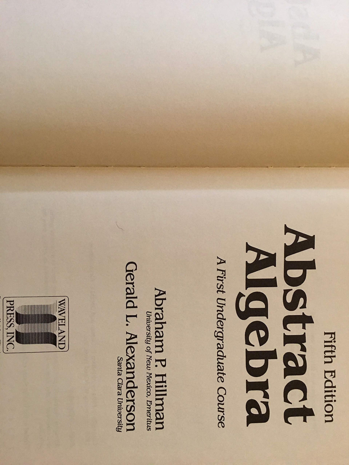 Abstract Algebra: A First Undergraduate Course
