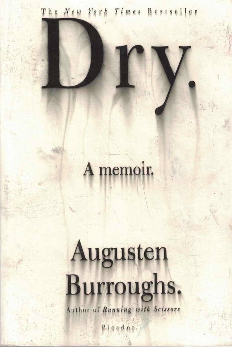 Dry: A Memoir