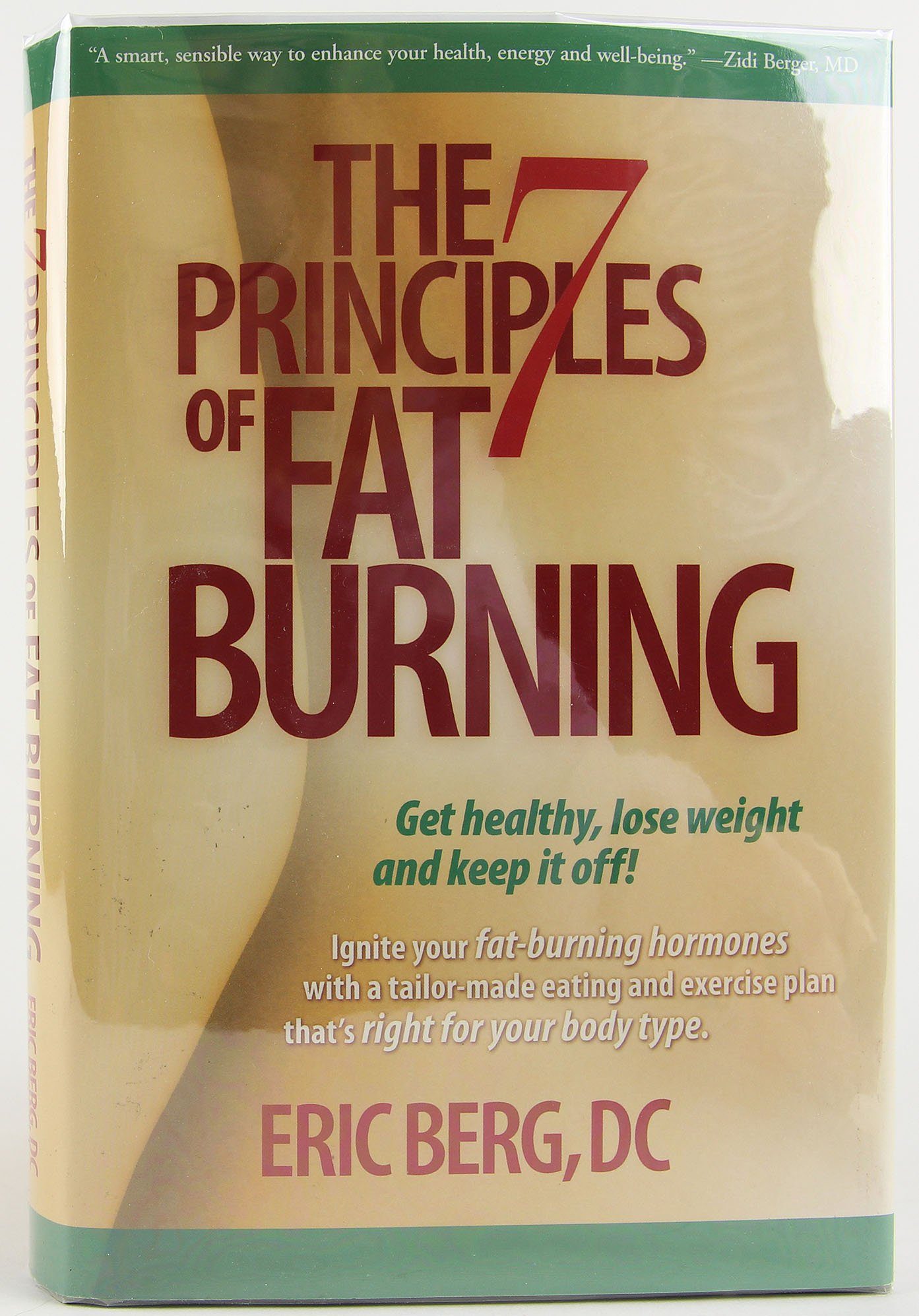 The 7 Principles of Fat Burning: Get Healthy, Lose Weight and Keep It Off!