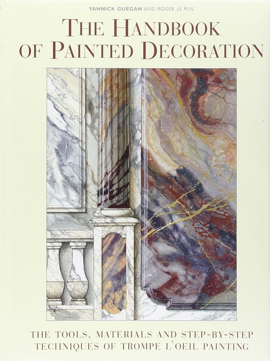 The Handbook of Painted Decoration: The Tools, Materials, an