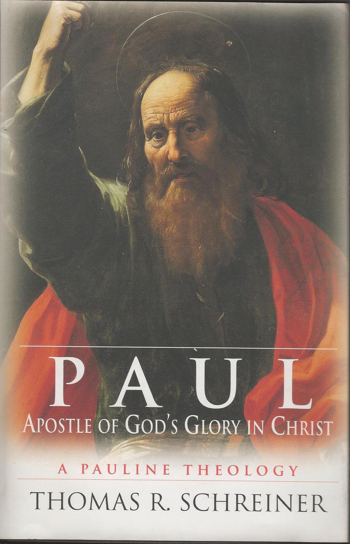 Paul, Apostle of God's Glory in Christ: A Pauline Theology b