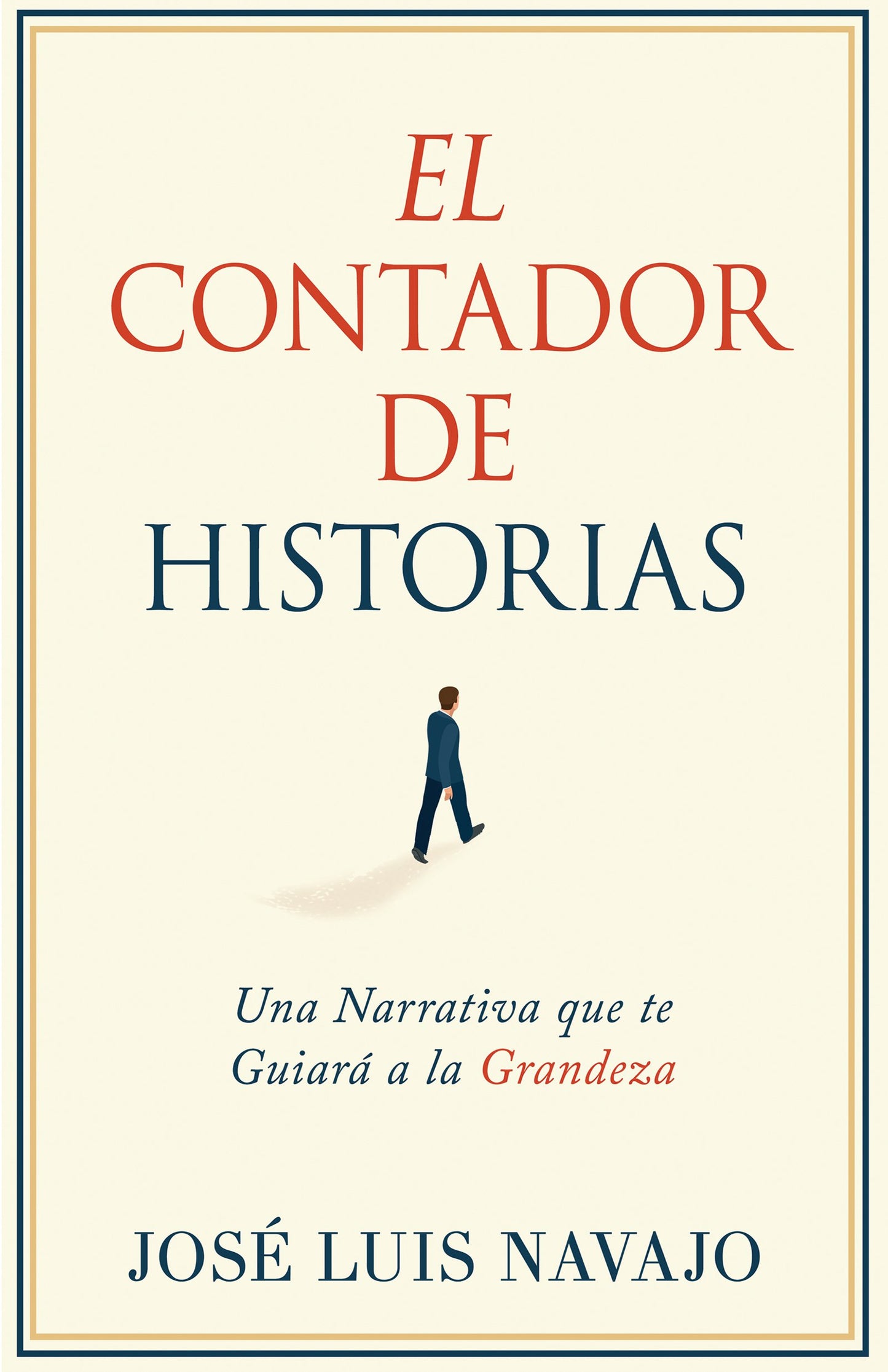 El Contador de Historias: Una narrativa que te guiar a la grandeza (Spanish Edition)