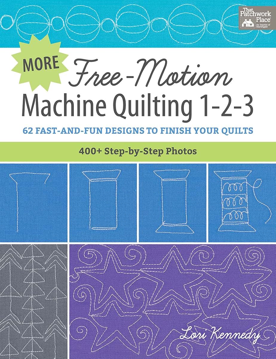 More Free-Motion Machine Quilting 1-2-3: 62 Fast-and-Fun Designs to Finish Your Quilts