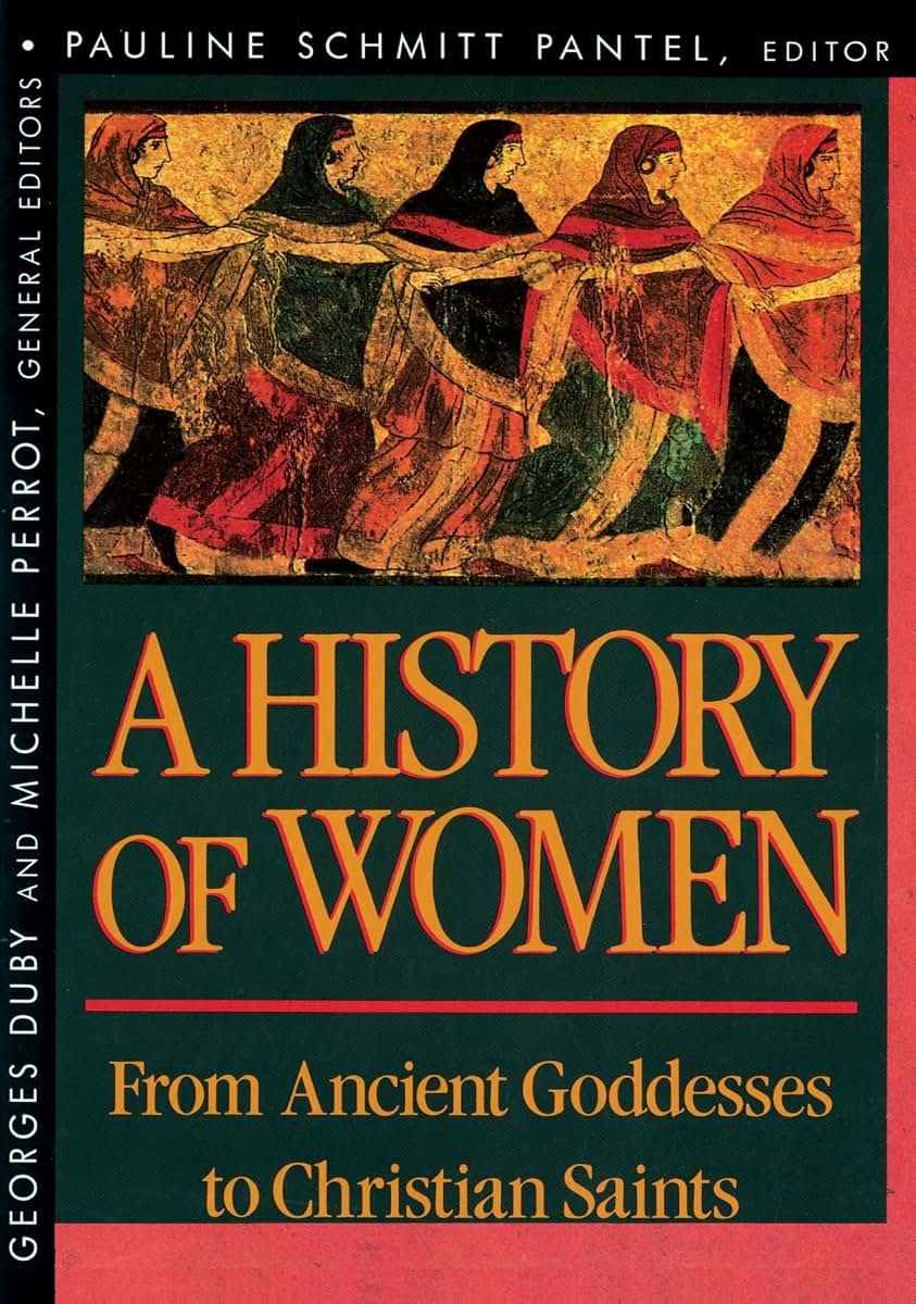 From Ancient Goddesses to Christian Saints (Volume I) (History of Women in the West)