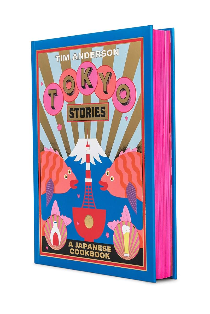 Tokyo Stories: A Japanese Cookbook by Tim Anderson