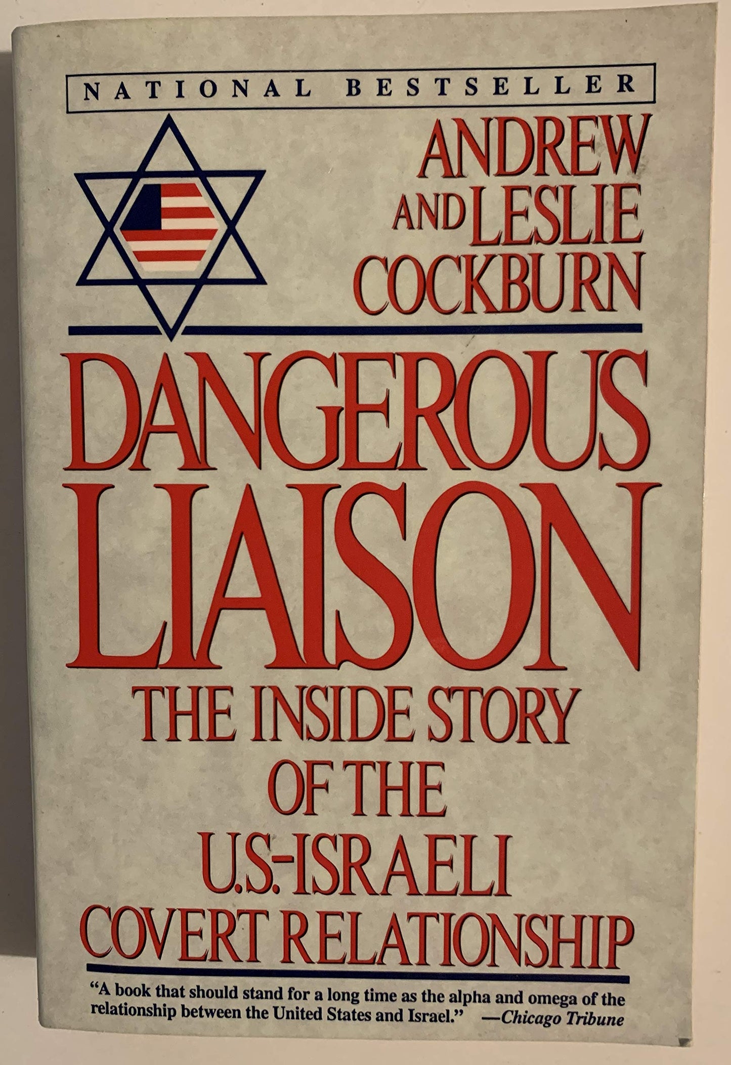 Dangerous Liaison: The Inside Story of the U.S.-Israeli Covert Relationship