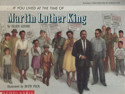 . . . If You Lived at the Time of Martin Luther King