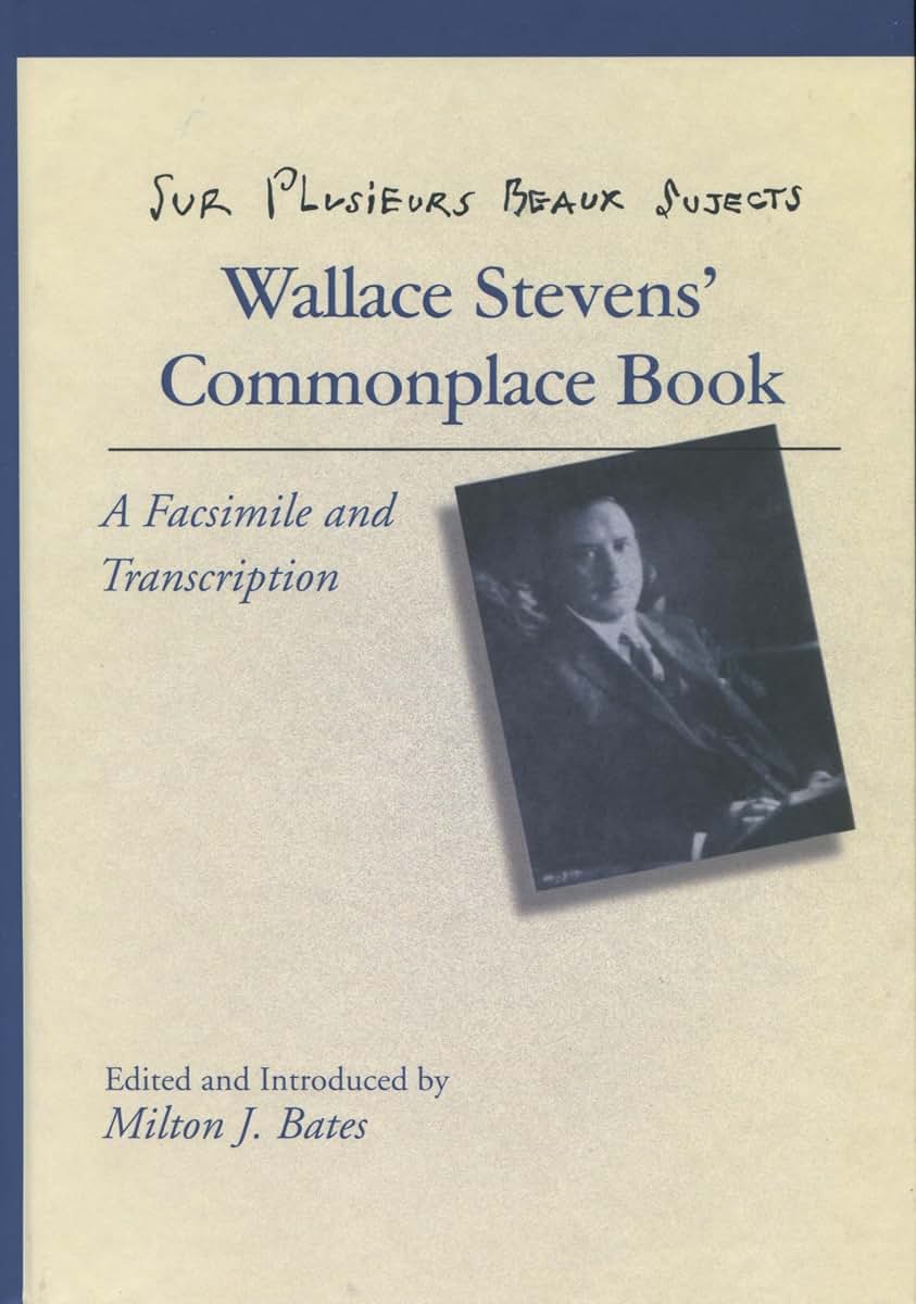 Sur Plusieurs Beaux Sujects: Wallace Stevens Commonplace Book