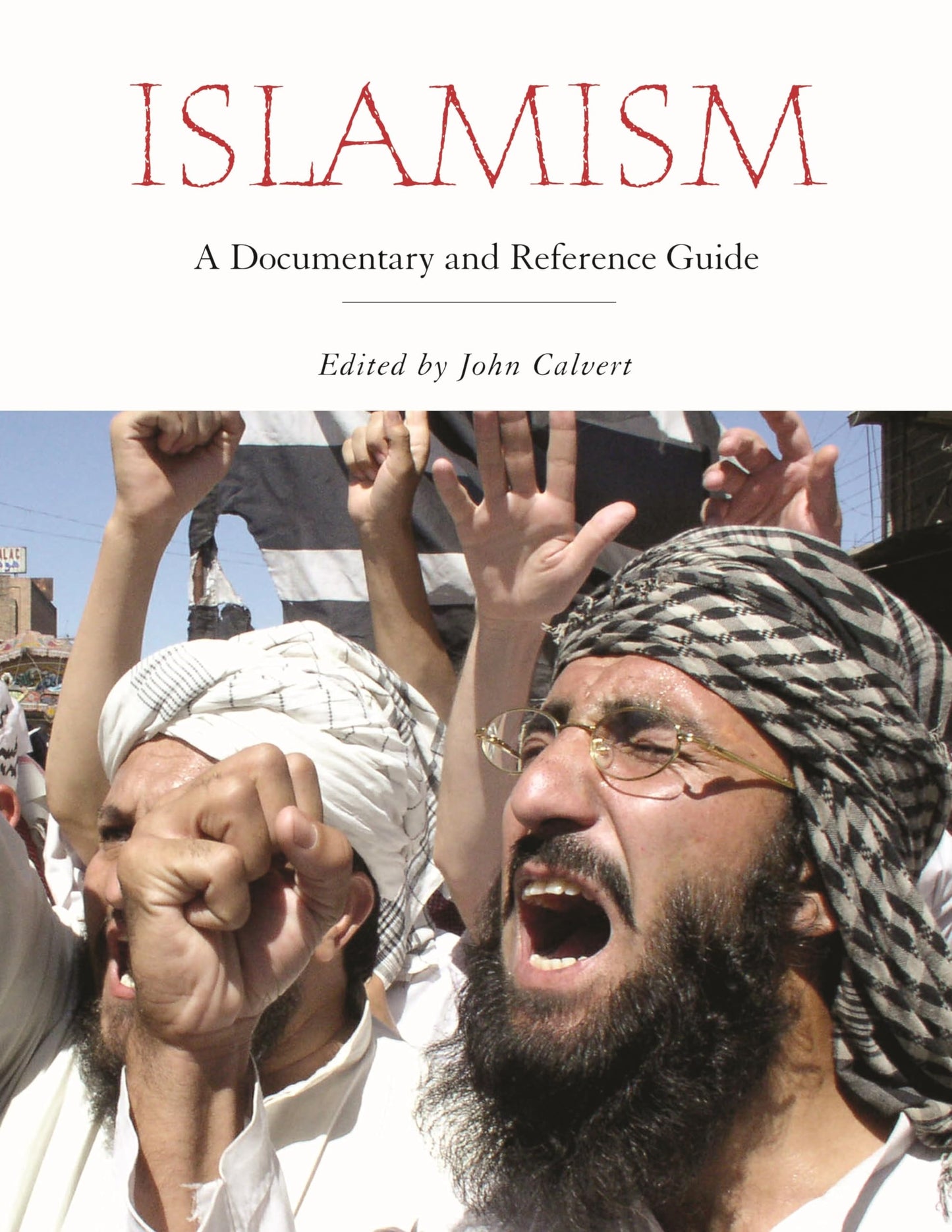 Islamism: A Documentary and Reference Guide (Documentary and Reference Guides)