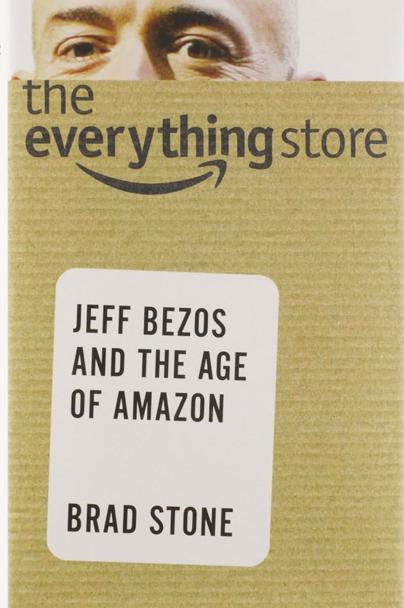 The Everything Store: Jeff Bezos and the Age of Amazon by St