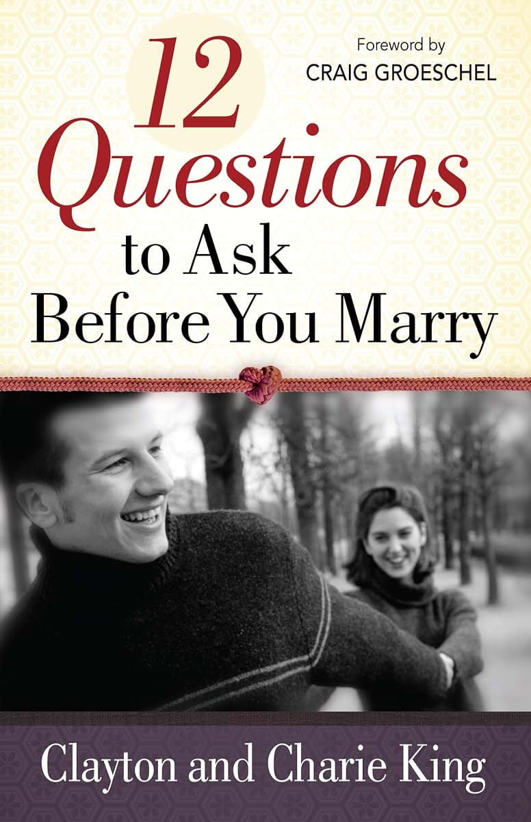 12 Questions to Ask Before You Marry by King, Clayton