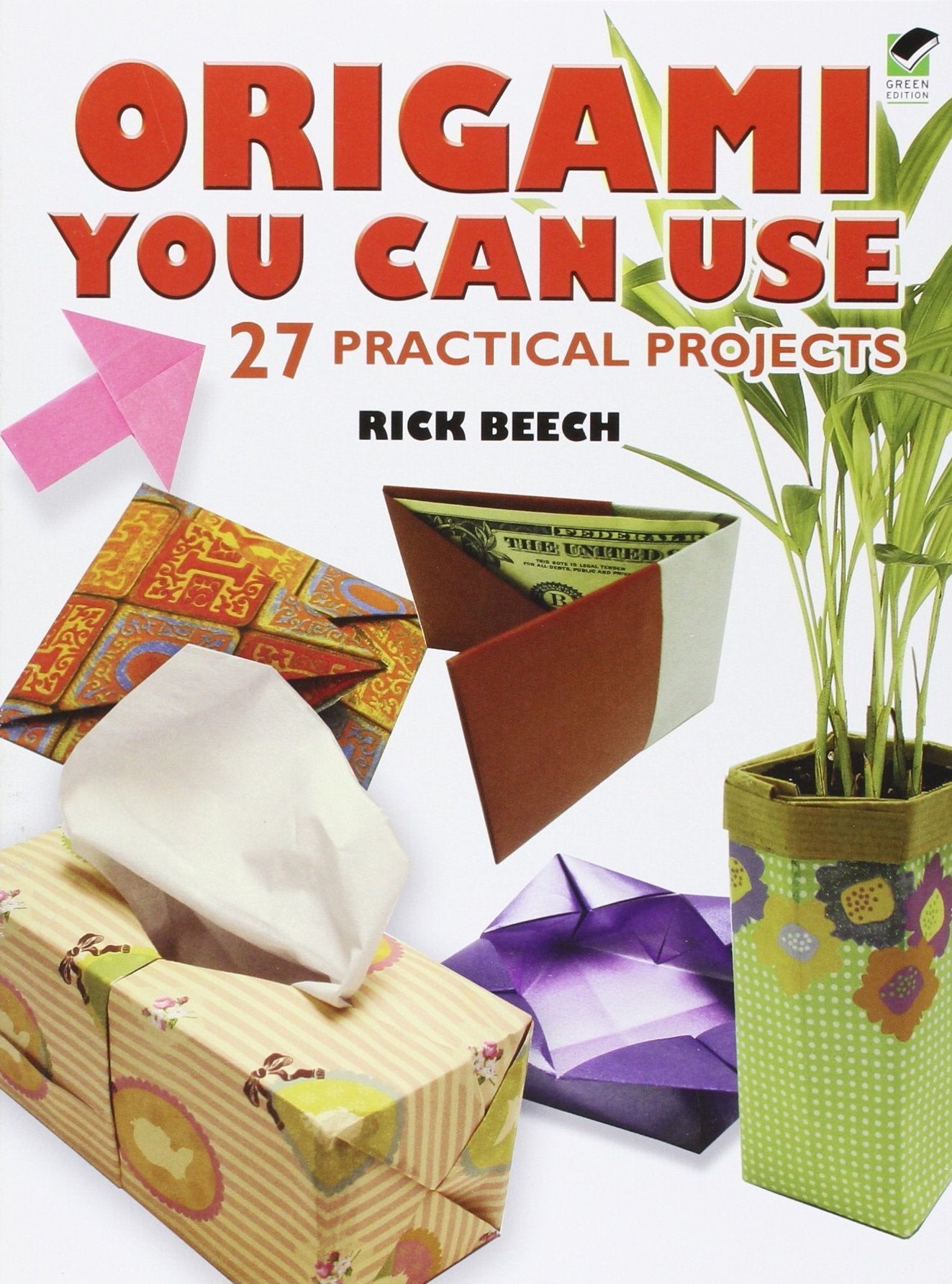 Origami You Can Use: 27 Practical Projects (Dover Origami Papercraft)