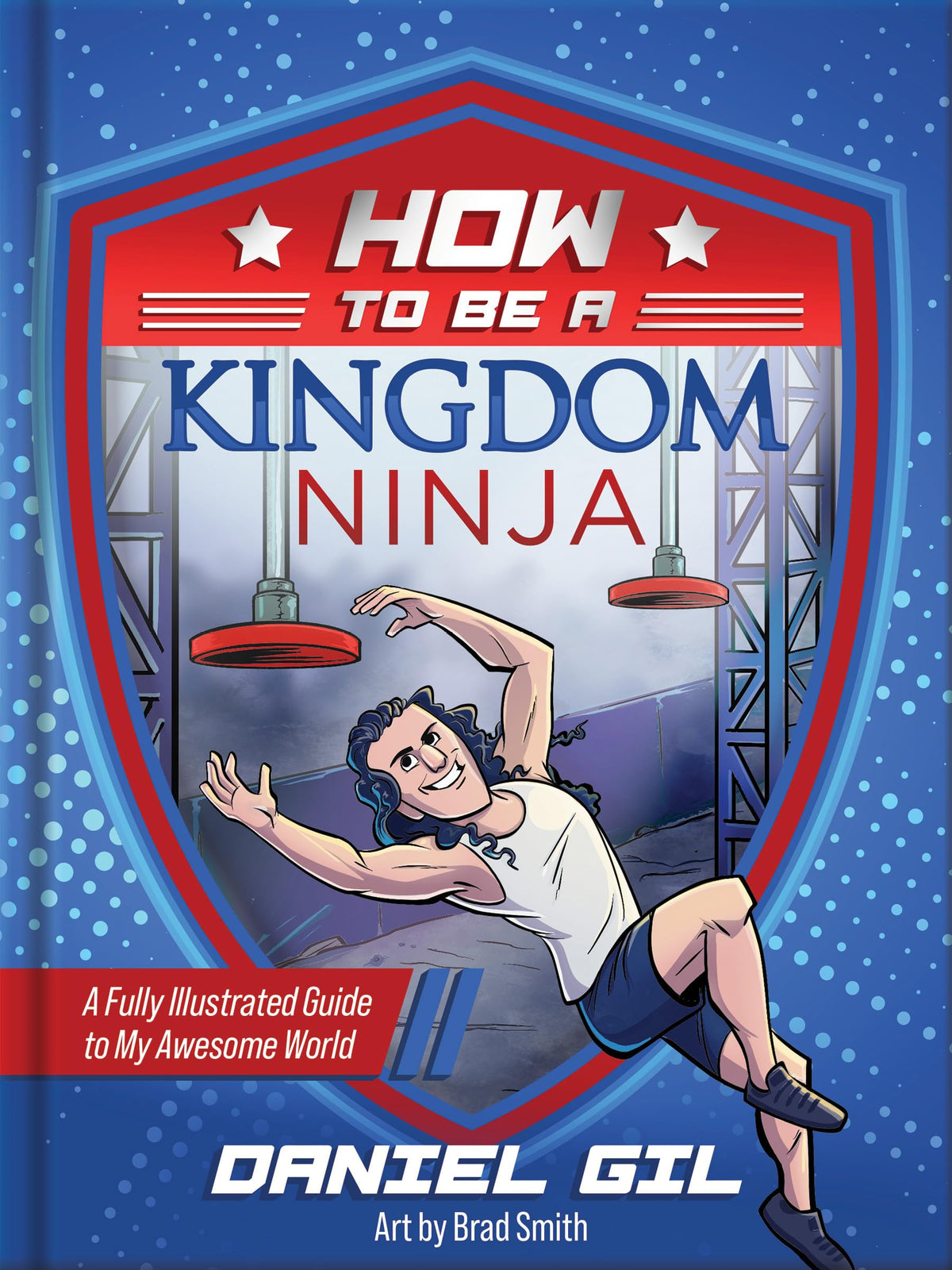 How to Be a Kingdom Ninja: A Fully Illustrated Guide to My Awesome World