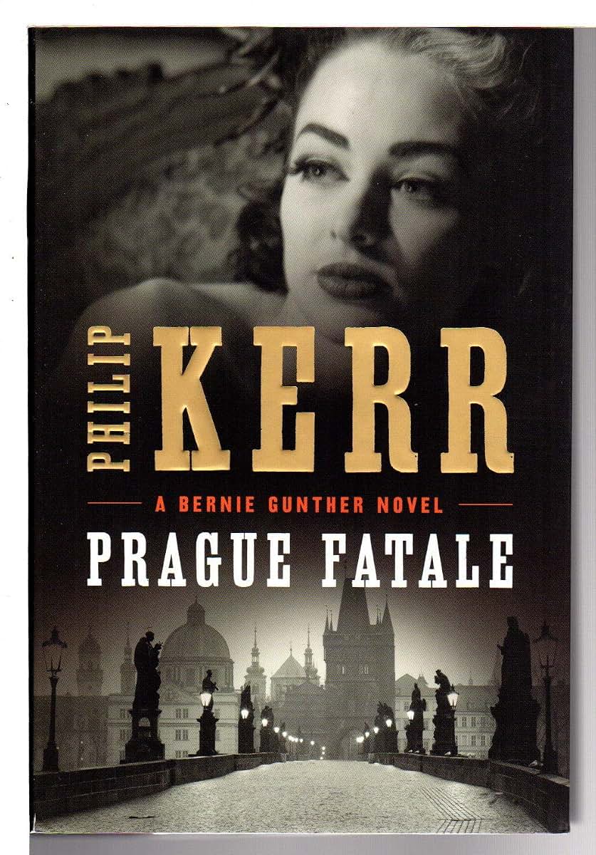 Prague Fatale (A Bernie Gunther Novel) by Kerr, Philip