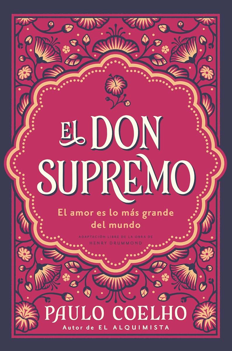 El don supremo: El amor es lo más grande del mundo The Supreme Gift: Love Is the Greatest Thing in the World (Spanish edition)