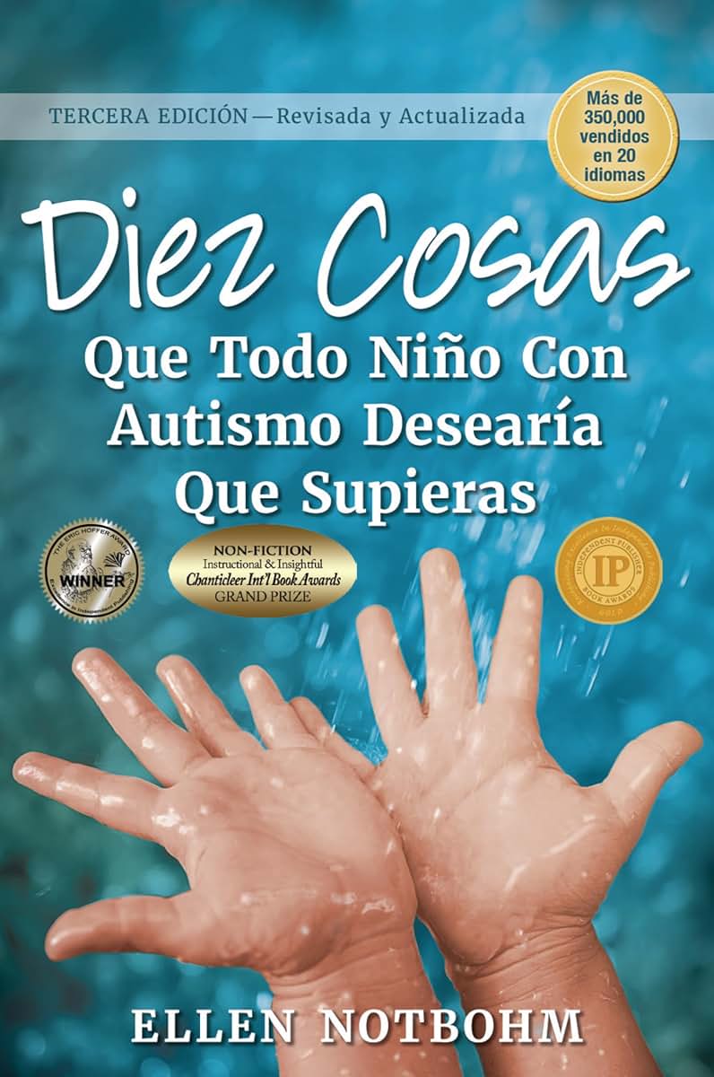 Diez cosas que todo nio con autismo desearía que supieras / Ten Things Every Child with Autism Wishes You Knew (Spanish Edition)