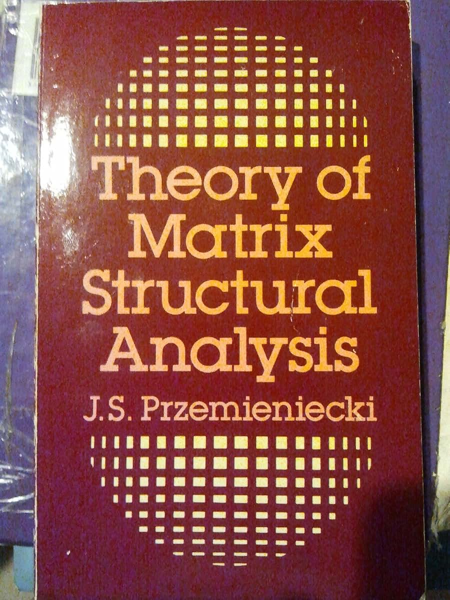 Theory of Matrix Structural Analysis (Dover Civil and Mechanical Engineering)
