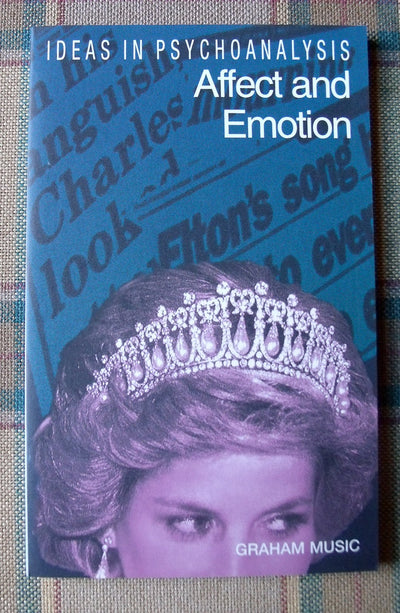 Affect and Emotion (Ideas in Psychoanalysis)