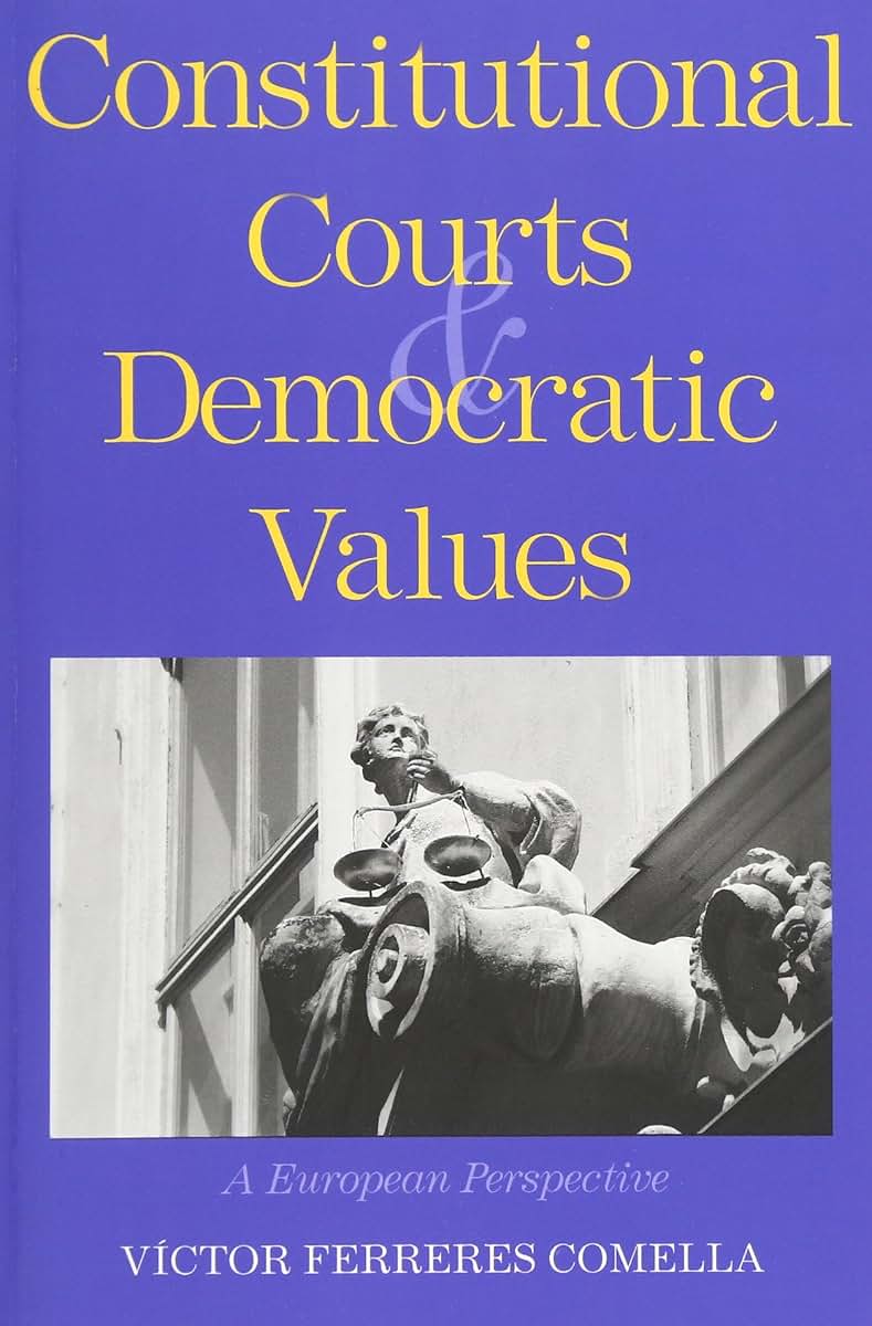 Constitutional Courts and Democratic Values: A European Perspective