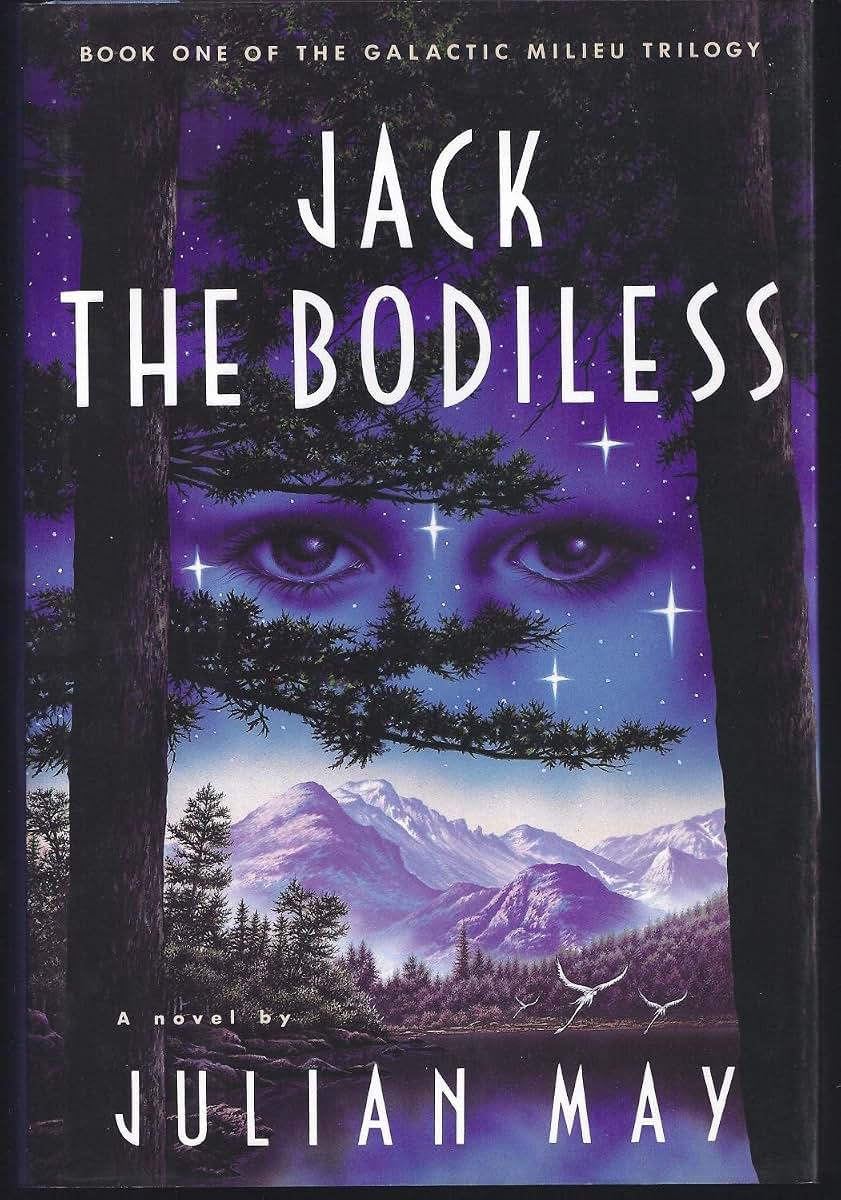 Jack The Bodiless (Galactic Milieu Trilogy, Vol 1) by May, J