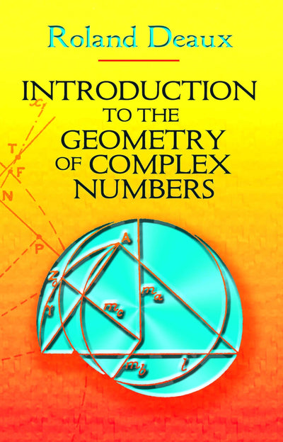 Introduction to the Geometry of Complex Numbers (Dover Books on Mathematics)