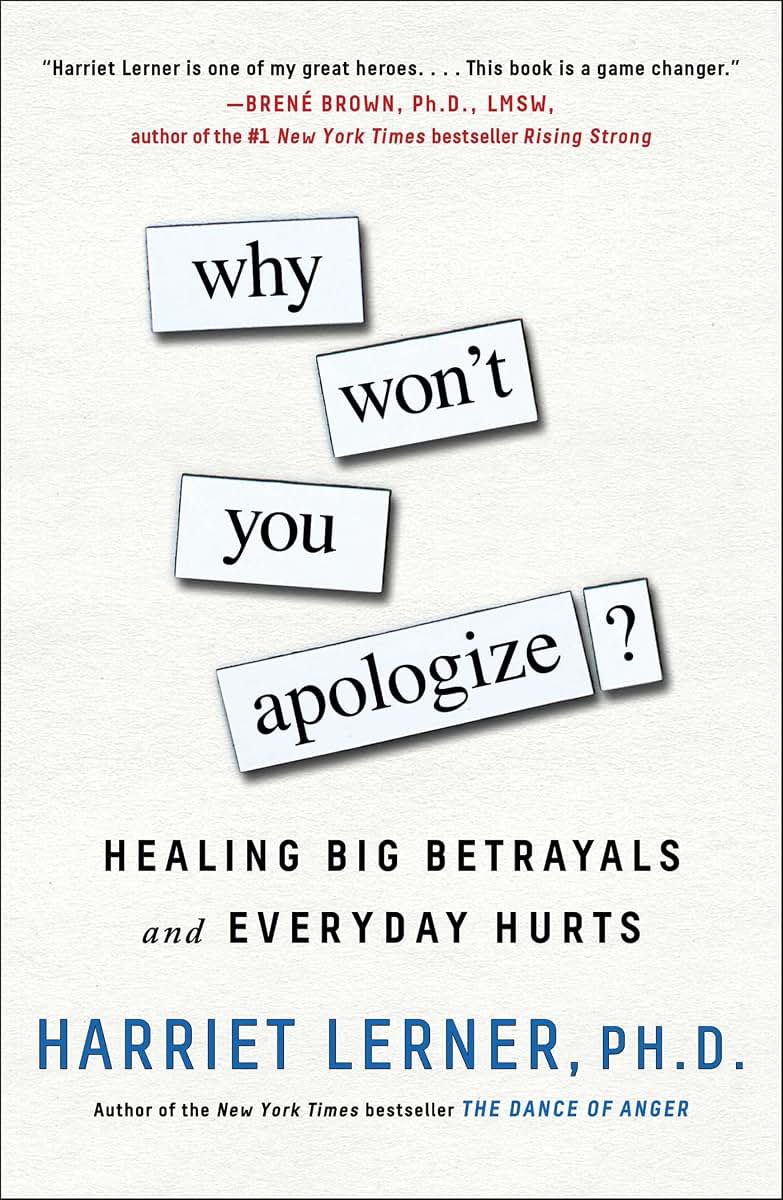 Why Won't You Apologize?: Healing Big Betrayals and Everyday Hurts