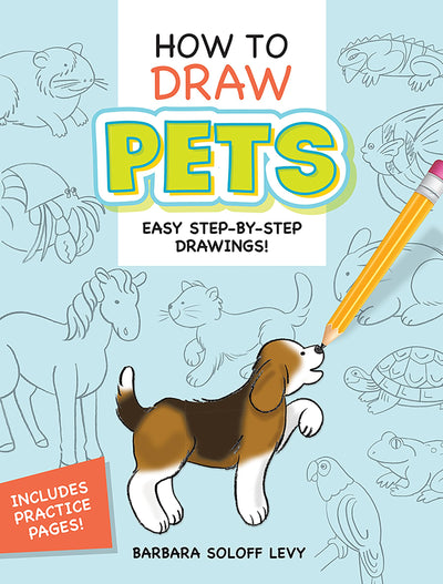 How to Draw Pets: Easy Step-by-Step Drawings! (Dover How to Draw)