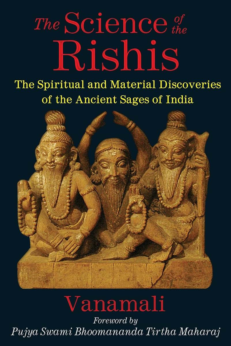 The Science of the Rishis: The Spiritual and Material Discov